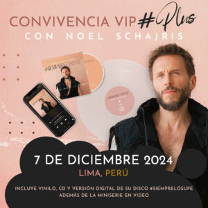 Conoce a Noel Schajris de Sin Bandera en persona, Convivencia VIP PLUS 7 de Diciembre 2024