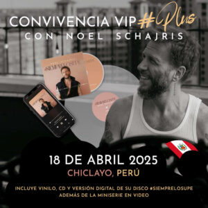 Convivencia VIP Plus Noel Schajris 18 de Abril de 2025 #SIEMPRELOSUPE Tour 2025 Chiclayo, Perú