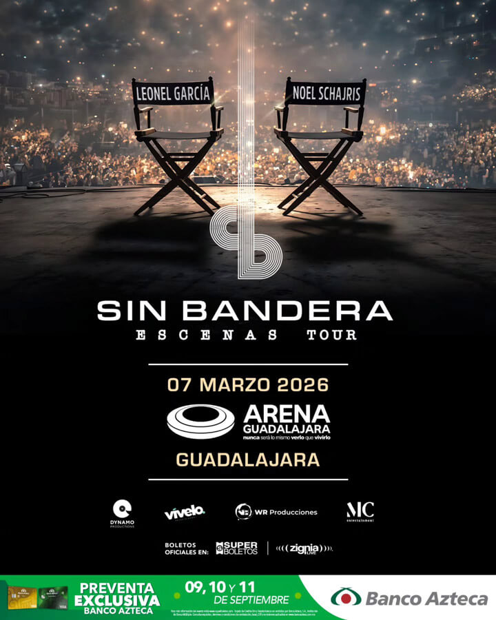 Sin Bandera Escenas Tour, 07 de Marzo de 2026, Arena Guadalajara, Preventa Exclusiva Banco Azteca