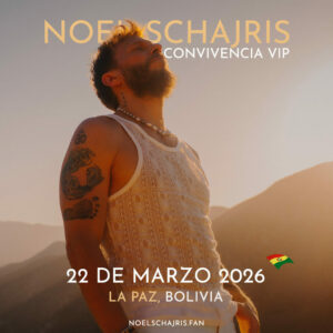 Meet and Greet, Convive con Noel Schajris de Sin Bandera, 21 de Marzo 2026, la paz, Bolivia