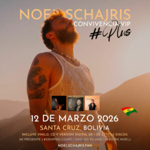 Nuevo Tour Noel Schajris 2025 24 Convivencia VIP Plus 12 de Marzo 2026