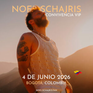 Nuevo Tour Noel Schajris 2025 8 Convivencia VIP 4 de Junio 2026 Bogotá