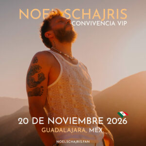 Nuevo Tour Noel Schajris 2025 12 Convivencia VIP 20 de Noviembre 2026, Guadalajara, México, Tour Sin Bandera Escenas, Noel Schajris
