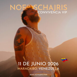 Convivencia VIP 11 de Junio 2026, Maracaibo, Venezuela, Tour Sin Bandera Escenas, Noel Schajris