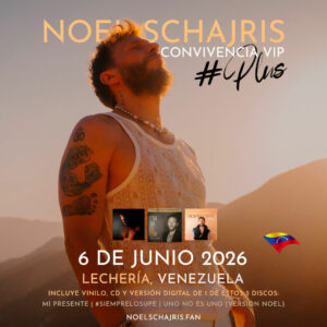 Convivencia VIP Plus 6 de Junio 2026,Lechería, Venezuela, Tour Sin Bandera Escenas, Noel Schajris